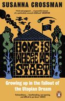 Home Is Where We Start, Growing Up in the Fallout of the Utopian Dream