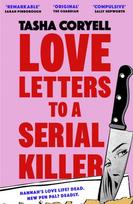 Love Letters to a Serial Killer, Cosmo's Thriller of the Year 2024 –  ‘dark, witty and so original’ (Sarah Pinborough)