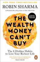 Wealth Money Can't Buy, The 8 Hidden Habits to Live Your Richest Life