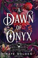 Dawn of Onyx, An addictive enemies-to-lovers fantasy romance (The Sacred Stones, Book 1)