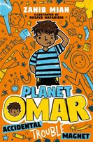 Planet Omar: Accidental Trouble Magnet, Book 1