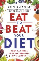 Eat to Beat Your Diet, Burn fat, heal your metabolism, live longer