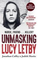 Unmasking Lucy Letby, Nurse, friend . . . killer? – ‘Diligent and absorbing’ Guardian