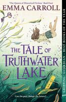 The Tale of Truthwater Lake, 'Absolutely gorgeous.' Hilary McKay