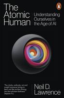 Atomic Human, Understanding Ourselves in the Age of AI