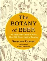 Botany of Beer: An Illustrated Guide to More Than 500 Plants Used in Brewing