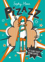 Pizazz, The super awesome new superhero series!