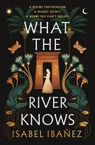 What the River Knows, the addictive and endlessly romantic historical fantasy