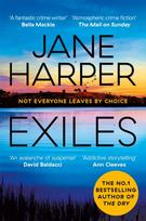 Exiles, The Page-turning Final Aaron Falk Mystery from the No. 1 Bestselling Author of The Dry and Force of Nature