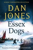 Essex Dogs, The epic Richard & Judy Book Club Pick from a Sunday Times bestselling historian