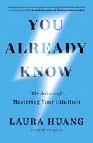 You Already Know, The Science of Mastering Your Intuition