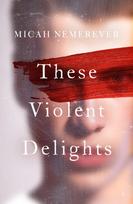 These Violent Delights, The addictive dark academia and BookTok sensation!