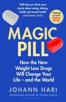 Magic Pill, How the New Weight Loss Drugs Will Change Your Life – and the World