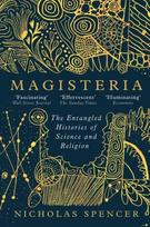 Magisteria, The Entangled Histories of Science & Religion