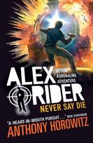 Never Say Die, The explosive eleventh book in the bestselling spy series that's sold over 21 million copies; for fans of action, gadgets and danger aged 9-14