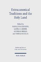 Extracanonical Traditions and the Holy Land: Texts, Rituals, and Material Culture in Late Antique Palestine
