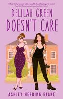 Delilah Green Doesn't Care, A swoon-worthy, laugh-out-loud queer romcom
