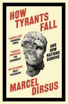 How Tyrants Fall, And How Nations Survive