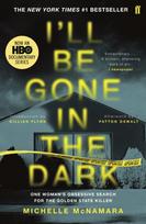 I'll Be Gone in the Dark, The #1 New York Times Bestseller