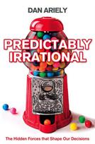 Predictably Irrational, The Hidden Forces That Shape Our Decisions