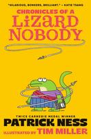 Chronicles of a Lizard Nobody, The first book in a hilarious anthropomorphic animal school series by multi-award-winning author Patrick Ness; for ages 8,9,10,11,12