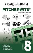 Daily Mail Pitcherwits Volume 8, 200 of the Daily Mail's most popular picture puzzles