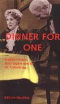 Dinner for one: Freddie Frinton, Miss Sophie und der 90. Geburtstag