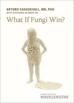What If Fungi Win?, What If Fungi Win?
