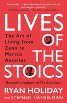 Lives of the Stoics, The Art of Living from Zeno to Marcus Aurelius
