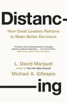 Distancing, How Great Leaders Reframe to Make Better Decisions
