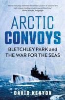 Arctic Convoys, Bletchley Park and the War for the Seas