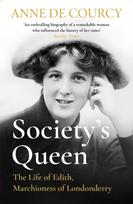 Society's Queen, The Life of Edith, Marchioness of Londonderry