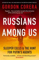 Russians Among Us, Sleeper Cells & the Hunt for Putin’s Agents