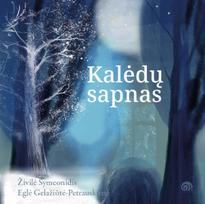 Kalėdų sapnas - Živilė Symeonidis, Eglė Gelažiūtė-Petrauskienė