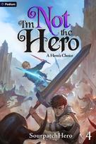 A Heros Choice: An Isekai LitRPG