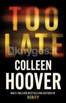 Too Late - Colleen Hoover