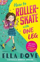 How To Roller-Skate with One Leg, a funny, uplifting story about friendship and living your best life