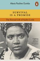Survival is a Promise, The Eternal Life of Audre Lorde