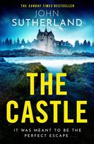 Castle, The heart-racing new thriller with an incredible ending from Sunday Times bestseller John Sutherland