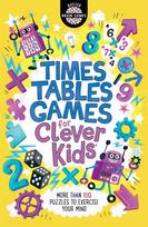 Times Tables Games for Clever Kids®, More Than 100 Puzzles to Exercise Your Mind