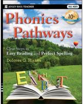 Phonics Pathways: Clear Steps to Easy Reading and Perfect Spelling Clear Steps to Easy Reading and Perfect Spelling