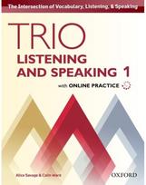 Trio Listening and Speaking: Level 1: Student Book Pack with Online Practice: Building Better Communicators...From the Beginning Communicators...From the Beginning