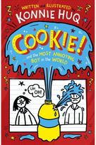 Cookie! (Book 1): Cookie and the Most Annoying Boy in the World