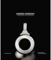 Andres Serrano: Uncensored Photographs Uncensored Photographs
