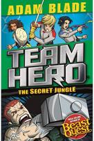 Team Hero: The Secret Jungle: Series 4 Book 1 Series 4 Book 1