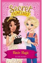 Secret Princesses: Movie Magic: Book 16 Book 16