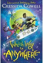Which Way to Anywhere From the No.1 bestselling author of HOW TO TRAIN YOUR DRAGON