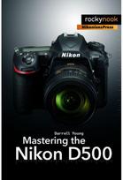 Mastering the Nikon D500