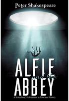 Alfie and the Abbey: A Schoolboy's Adventures in Time and History A Schoolboy's Adventures in Time and History