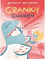Crankosaurus: A Cranky Chicken Book 3 A Cranky Chicken Book 3
